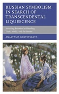 Cover: Russian Symbolism in Search of Transcendental Liquescence - Lexington Books