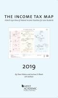 Cover: The Income Tax Map, A Bird's-Eye View of Federal Income Taxation for Law Students, 2019 - West Academic Press