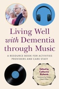 Abbildung von: Living Well with Dementia through Music - Jessica Kingsley Publishers