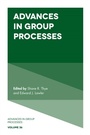 Cover: Advances in Group Processes - Emerald Publishing Limited