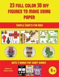 Cover: Simple Crafts for Kids (23 Full Color 3D Figures to Make Using Paper) - Arts and Crafts for Kids