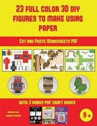 Enlarge image Cover: Cut and Paste Worksheets PDF (23 Full Color 3D Figures to Make Using Paper) - Arts and Crafts for Kids
