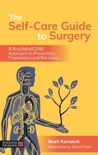 Abbildung von: The Self-Care Guide to Surgery - Singing Dragon