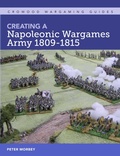 Cover: Creating A Napoleonic Wargames Army 1809-1815 - The Crowood Press Ltd