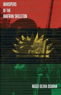 Abbildung von: Whispers of the Biafran Skeleton - Poetic Justice Books & Arts