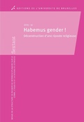 Cover: Habemus gender - Editions de l'Universit&eacute; de Bruxelles