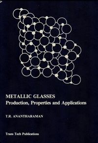 Enlarge image Cover: Metallic Glasses: Production, Properties and Applications - Trans Tech Publications Ltd