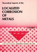 Cover: Theoretical Aspects of the Localized Corrosion of Metals - Trans Tech Publications Ltd