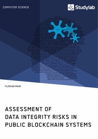 Enlarge image Cover: Assessment of Data Integrity Risks in Public Blockchain Systems - GRIN Verlag
