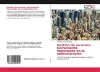 Abbildung von: Gestión de recursos: herramienta importante en la administración - Editorial Académica Española