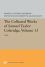 Cover: The Collected Works of Samuel Taylor Coleridge, Volume 13 - Princeton University Press