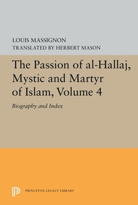 Abbildung von: The Passion of Al-Hallaj, Mystic and Martyr of Islam, Volume 4 - Princeton University Press