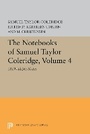 Cover: The Notebooks of Samuel Taylor Coleridge, Volume 4 - Princeton University Press
