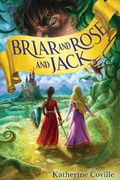 Cover: Briar and Rose and Jack - Clarion Books