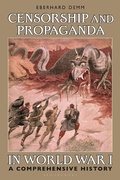 Cover: Censorship and Propaganda in World War I - Bloomsbury Academic