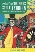 Cover: How the Gringos Stole Tequila - Maverick Books