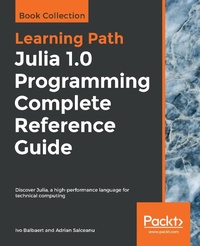 Enlarge image Cover: Julia 1.0 Programming Complete Reference Guide - Packt Publishing