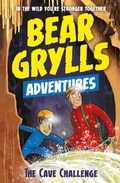 Cover: A Bear Grylls Adventure 9: The Cave Challenge - Bear Grylls