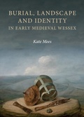 Cover: Burial, Landscape and Identity in Early Medieval Wessex - De Gruyter