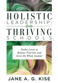 Cover: Holistic Leadership, Thriving Schools - Solution Tree Press