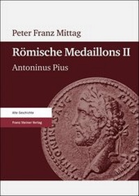 Abbildung von: Römische Medaillons. Band 2 - Franz Steiner Verlag