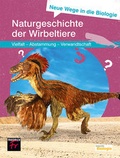 Cover: Neue Wege in die Biologie: Naturgeschichte der Wirbeltiere - Friedrich Verlag