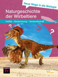 Abbildung von: Neue Wege in die Biologie: Naturgeschichte der Wirbeltiere - Friedrich Verlag