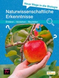 Cover: Neue Wege in die Biologie: Naturwissenschaftliche Erkenntnis - Friedrich Verlag