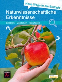 Abbildung von: Neue Wege in die Biologie: Naturwissenschaftliche Erkenntnis - Friedrich Verlag