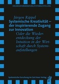 Cover: Systemische Kreativit&auml;t - der inspirierende Zugang zur Innovation - Carl-Auer Verlag