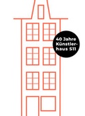 Cover: 40 Jahre K&uuml;nstlerhaus S11 1978 bis 2018 - edition clandestin