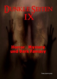 Enlarge image Cover: Dunkle Seiten IX - Twilight-Line Verlag