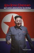 Cover: Kim Jong Undead - Twilight-Line Verlag