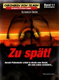 Cover: Zu sp&auml;t!  (Chroniken von Tilmun - Adventures) - Twilight-Line Verlag