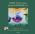 Cover: Was tun, wenn jemand krank ist - Pr&auml;senz Medien & Verlag