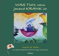 Abbildung von: Was tun, wenn jemand krank ist - Präsenz Medien & Verlag