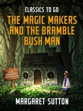 Cover: The Magic Makers and the Bramble Bush Man - OTB eBook publishing