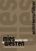 Cover: Architekturf&uuml;hrer Mies van der Rohe im Westen - Baukultur Nordrhein-Westfalen