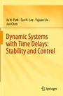 Cover: Dynamic Systems with Time Delays: Stability and Control - Springer