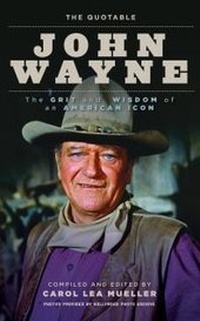 Abbildung von: Quotable John Wayne - Lyons Press