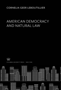 Abbildung von: American Democracy and Natural Law - Columbia University Press