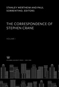 Cover: The Correspondence of Stephen Crane. Volume I - Columbia University Press