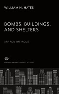 Cover: Bombs, Buildings and Shelters Arp for the Home - Columbia Home Front Warbooks, 7