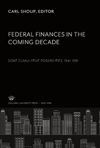 Enlarge image Cover: Federal Finances in the Coming Decade - Columbia University Press