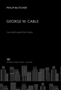 Abbildung von: George W. Cable: the Northampton Years - Columbia University Press