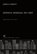 Cover: Edwin D. Morgan 1811-1883 - Columbia University Press