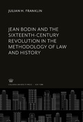 Cover: Jean Bodin and the Sixteenth-Century Revolution in the Methodology of Law and History - Columbia University Press