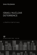 Cover: Israeli Nuclear Deterrence. a Strategy for the 1980S - Columbia University Press