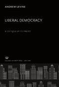 Cover: Liberal Democracy a Critique of Its Theory - Columbia University Press