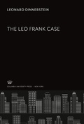 Cover: The Leo Frank Case - Columbia University Press